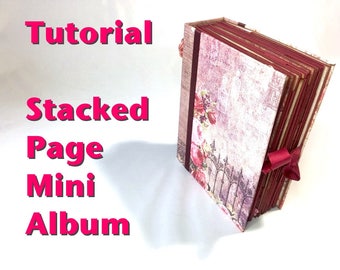 Tutorial #30: Stacked Page mini album 'Stacks of Love' (12-pages instead of 6!)