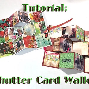 May include: A tutorial on how to make a shutter card wallet. The card is decorated with photos and patterned paper. The text "Birthday Love From Me To You" is visible on one of the panels.