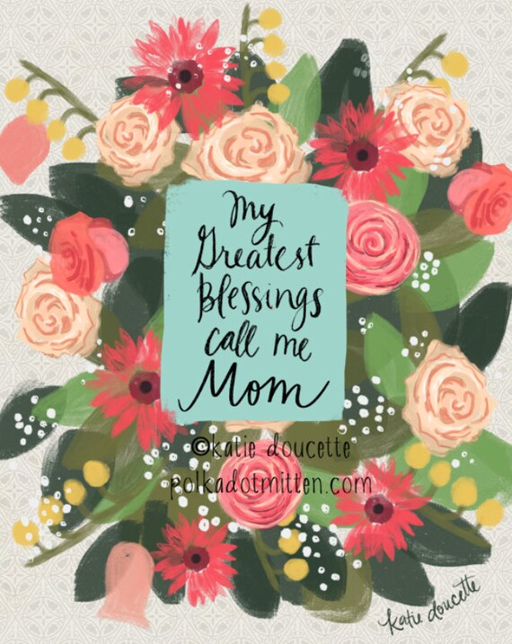 my greatest blessings call me mom