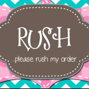 May include: A brown sign with rounded edges and a white border. The sign says "RUSH" in a decorative font and "please rush my order" in a smaller font.