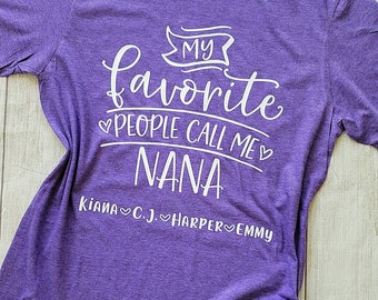 My favorite people call me Nana Unisex Tshirt, nana tshirt, Grandma tee shirt, mothers day tshirt, grandma gift