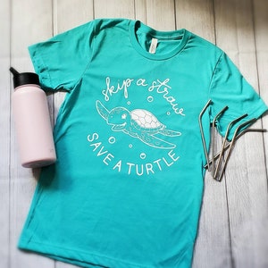 Skip the Straw Save the Turtles Tee Shirt