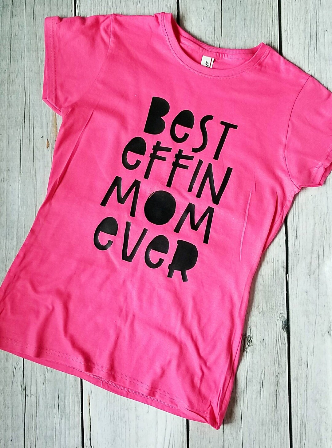 Best Effin Mom Ever Mama Best Mom Ever Shirt Best Mom Shirt Etsy