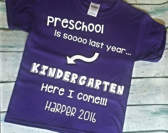 Back to School Shirts, Preschool is so last year, Kindergarten, Kindergartener, First Day of Kindergarten, First Day of school shirt