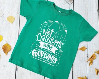 Not All Classrooms have Four Walls, Homeschooler Tee Shirt, Homeschooled Shirt, Homeschool T-Shirt, Worldschooling, Roadschooling