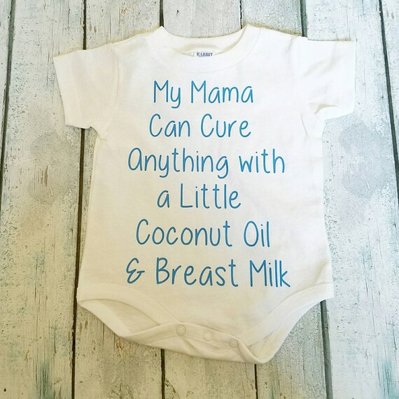 My Mama can cure anything with a little coconut oil and breast Etsy