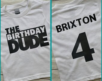 Birthday Dude Shirt, Boys Birthday Shirt, Custom Boys Birthday Shirt, Birthday Dude, Personalized Boys Birthday Shirt