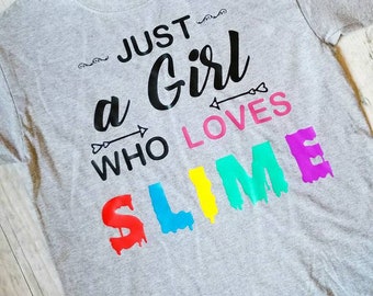 Just a girl who loves slime tee shirt