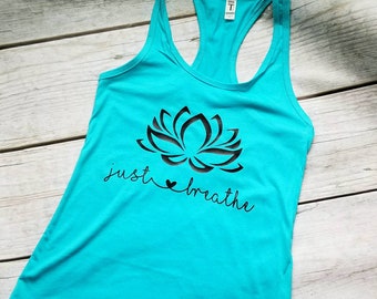 Just Breathe Tank Top, Lotus Tank Top, Yoga Tank Top, Just breathe, yoga, work out tank, Yoga clothes, boho tank, Lotus clothes, Lotus flowe