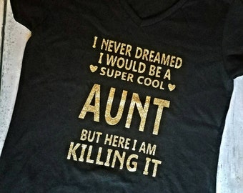 Aunt T-Shirt / Cool Aunt Shirt / Aunt Gift / God Mother Gift / T-Shirt / Multi Color Option / Customizable