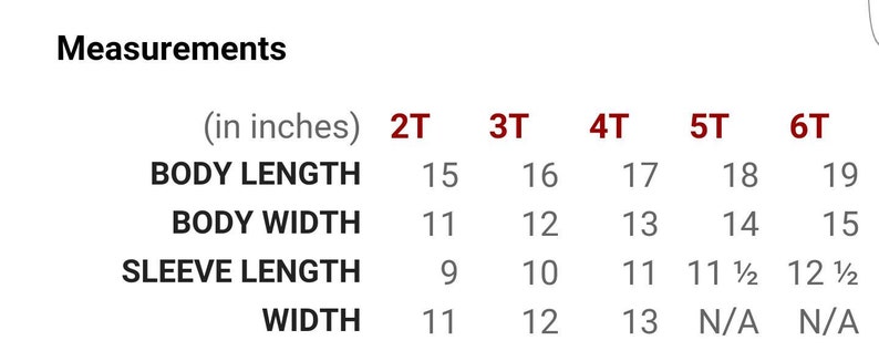 May include: A chart showing measurements in inches for a garment in sizes 2T through 6T. The measurements include body length, body width, sleeve length, and width.