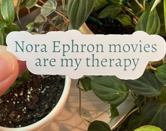 Nora Ephron Movies Are My Therapy Die Cut Sticker | Chick Flicks Films Romance You've Got Mail Sleepless In Seattle Comfort Movies