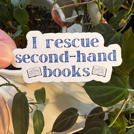 I Rescue Second Hand Books Die Cut Sticker | Reader Librarian Library Writer Author Gifts Reading Bookstagram Writing Frugal Thrifter