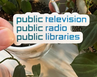 Public Television Public Radio Public Libraries Die Cut Text Sticker | Civic Social Programs Accessibility Reading TV Radio Nerd Kindle
