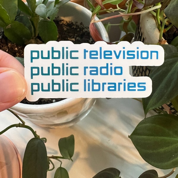 Public Television Public Radio Public Libraries Die Cut Text Sticker | Civic Social Programs Accessibility Reading TV Radio Nerd Kindle