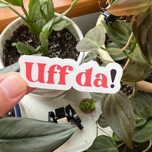 Uff Da! Die Cut Matte Vinyl Sticker | Midwestern Scandinavian Sayings Typography Laptop Kindle Sticker Midwest Norwegian Minnesota