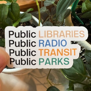 Public Libraries Public Radio Public Transit Public Parks Die Cut Text Sticker | Civic Social Programs Accessibility Reading Transit Nerd