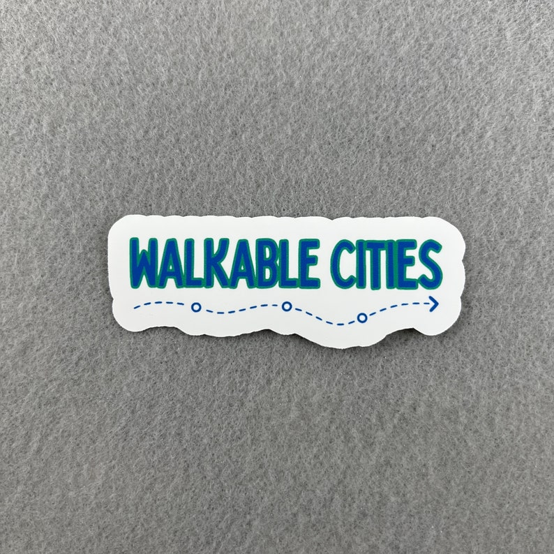 May include: White sticker with blue text that reads "WALKABLE CITIES" with a blue dotted line and arrow pointing to the right.