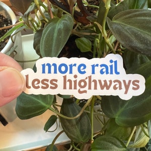 More Rail Less Highways Die Cut Sticker | Text Lettering Matte Vinyl Sticker | Transportation Cities Environment Sustainability Railways