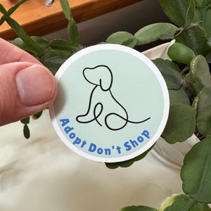 Adopt Don&#39;t Shop Dog Matte Circular Vinyl Sticker | Animals Cats Rescue Pets Foster Shelter Animal Rights Companions Adoption Blue Green