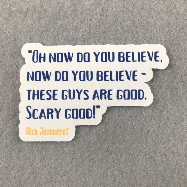 Rick Jeanneret RJ Now Do You Believe Scary Good Quote Buffalo Sabres Hockey Fan Art Sticker |  NHL Ice Hockey Buffalo Die Cut Matte Word Art