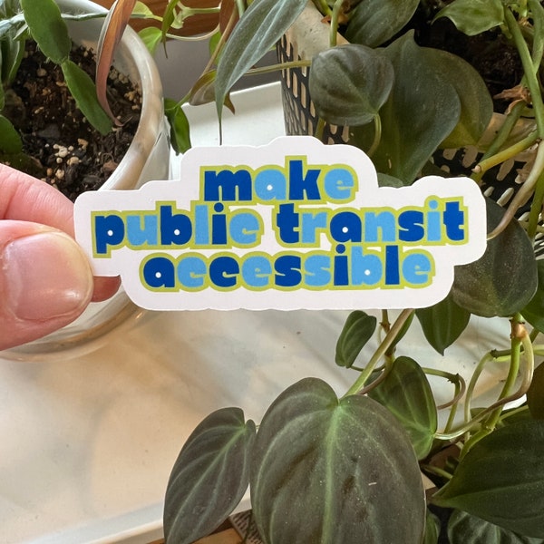 Make Public Transit Accessible Die Cut Matte Sticker | Enviromental Climate Change Accessibility Disability Public Transportation Maps