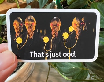 Doctor Who That's Just Ood Fan Art Die Cut Sticker | Whovian Fandom Ood The Doctor 12th Doctor 11th 13th 9th 10th Doctors Tardis