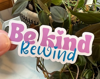 Be Kind Rewind Die Cut Matte Sticker | Laptop Kindle Sticker Retro Throwback 90s 2000s Videos Kindness Nostaliga Sticker