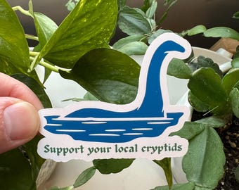 Support Your Local Cryptids Matte Die Cut Sticker | Loch Ness Nessie BigFoot Yeti Chupacabra Zoology Creature Mystery Spooky Plesiosaur