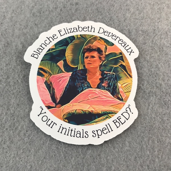 Blanche Devereaux Your Initials Spell Bed Golden Girls Fan Art Sticker | Die Cut Fandom Sitcom Rue McClanahan Sticker
