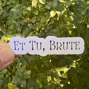 Et Tu Brute Ides of March Matte Sticker | Shakespeare Julius Caesar 44BC Ancient Rome Roman Brutus March 15