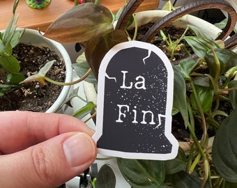 La Fin The End Gravestone Die Cut Matte Sticker | French Grave Graveyard Goth Pun Word Art Typography Gothic Romanticism Morbid Headstone