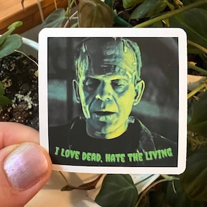 Frankenstein Love Dead Hate Living Universal Monsters Fan Art Sticker | Halloween Classic Monster Movies Die Cut Sticker