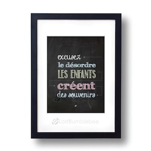 Excusez le désordre les enfants créent des souvenirs - Instant Download- Téléchargement instantané