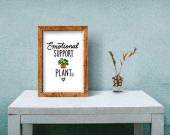 Emotional Support Plant.  Printable home decor collection by LostBumblebee -Melissa Baker Nguyen | Size: 8x10