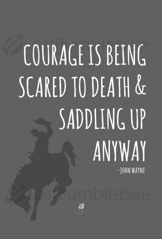 John Wayne - Courage Is Saddling Up Anyway - Due