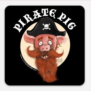 May include: A cartoon illustration of a pink pig wearing a black pirate hat with a skull and crossbones. The pig has a red beard and mustache and a gold earring. The text "Pirate Pig" is written in white letters around the pig's head.