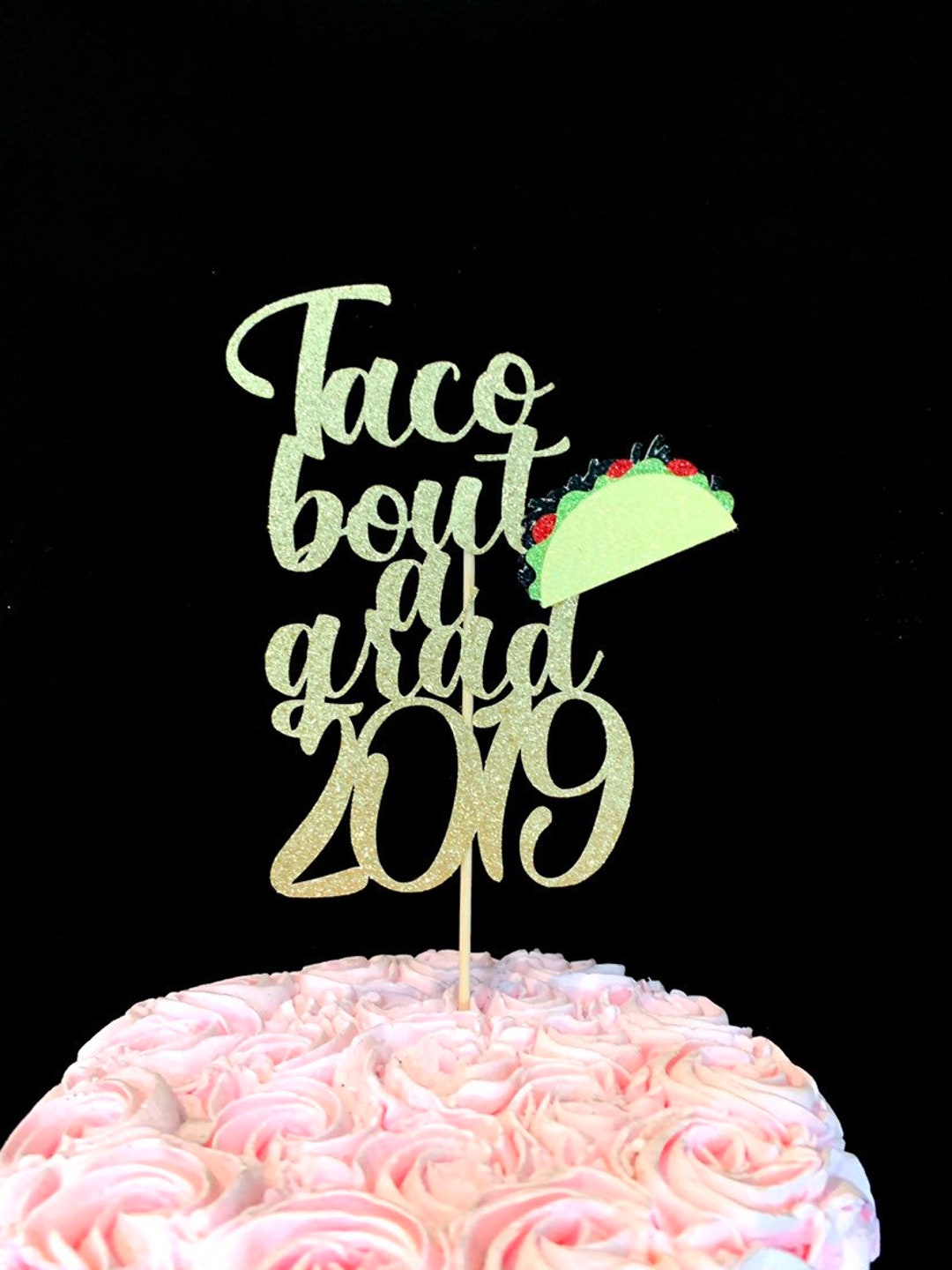 Taco Graduation, Graduation Fiesta, Graduation, Taco About a Grad