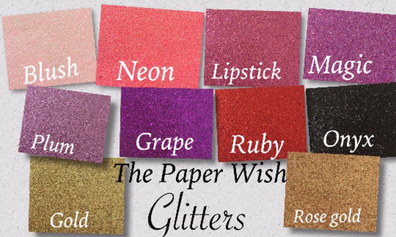 May include: A collection of glitter paper samples in various colours, including blush, neon, lipstick, magic, plum, grape, ruby, onyx, gold, and rose gold. The text "The Paper Wish Glitters" is printed below the samples.