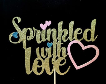 Sprinkle cake topper, Sprinkled with Love cake topper, Sprinkle shower, baby sprinkle cake topper, baby sprinkle decorations