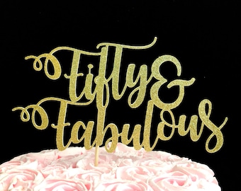 Fifty and Fabulous cake topper, Fifty and fabulous party, Forty and fabulous cake topper, fabulous cake topper, birthday cake topper, 50