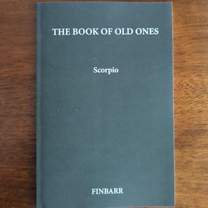 The Book of the Old Ones: A Guide to Ancient Occult Magic, Forgotten Rituals & Primordial Beings by Scorpio FINBARR