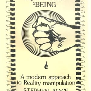 May include: A vintage book cover with the title "Squeezing Being" and the author's name, Stephen Mace. The cover features a black and white illustration of a hand squeezing a circular object, with a drop below. The text reads "A modern approach to Reality manipulation."