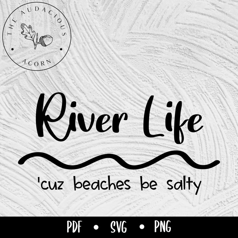 Download River Life Beaches be Salty SVG PNG PDF Cricut Cutting | Etsy