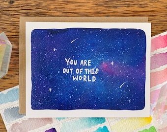 You Are Out Of This World | Greeting Card | Watercolor | Galaxy | Space Pun