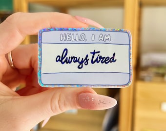 Glitter Always Tired Name Tag Sticker | Funny
