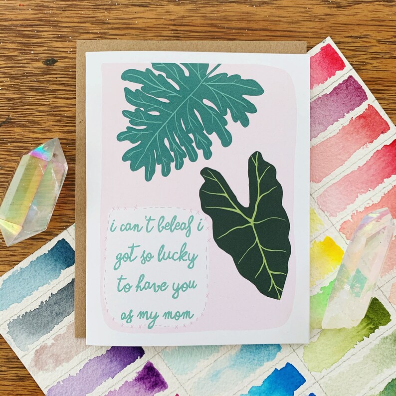 I Can't Beleaf I Got So Lucky to Have You As My Mom Greeting Card Mother Pun Plant Lady image 1