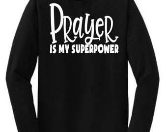 Prayer is my superpower, Pray about it, child of God, Faith shirts, scripture, God, faith tees, bible verses, faith gifts, prayer