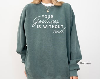 Güte Gottes Religiöse Sweatshirts Glaube Sweatshirt Christliche Sweatshirts Christliche Geschenke Jesus Bekleidung
