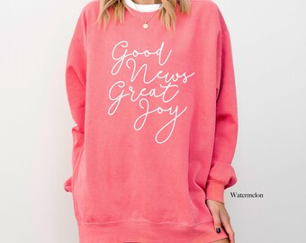 Good News Great Joy Faith Sweatshirt Christian Sweatshirt Christian Gifts Jesus Apparel Bible Verse Shirt Religious shirt Christian Merch